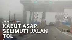 Kabut Asap Selimuti Jalan Tol