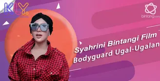 Coba suasana baru, Syahrini main film Bodyguard Ugal-Ugalan