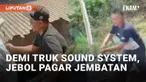 Media sosial akhir-akhir ini dibuat kejut oleh aksi nekat warga yang menggelar parade sound system. Warga merusak sejumlah bangunan karena menghambat akses truk sound yang hendak melintas. Salah satunya aksi merobohkan pagar jembatan berikut.