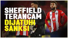 Berita video penghuni juru kunci klasemen Liga Inggris, Sheffield United, terancam pengurangan dua poin oleh komisi disiplin independen EFL jika mereka terlempar ke Championship.