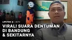 Ramai dibahas, ada suara dentuman menghebohkan warga Bandung dan sekitarnya sejak Jumat malam sampai Sabtu dini hari.