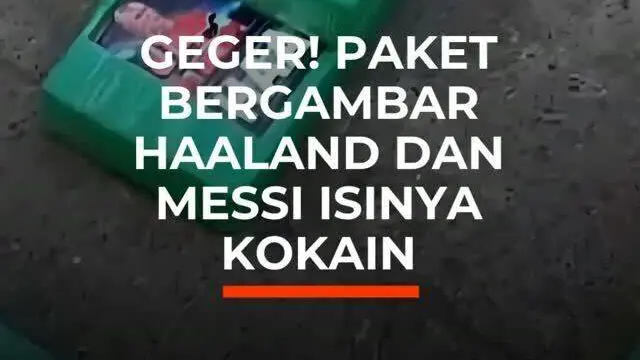 Geger! Paket Bergambar Haaland dan Messi Isinya Kokain