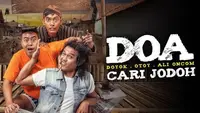 Sinopsis Film DOA (Doyok-Otoy-Ali Oncom): Cari Jodoh di Vidio, Kisah Tiga Sahabat Mencari Jodoh