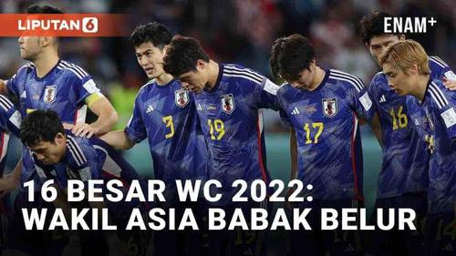 VIDEO: Tiga Wakil Asia Babak Belur di 16 Besar Piala Dunia 2022