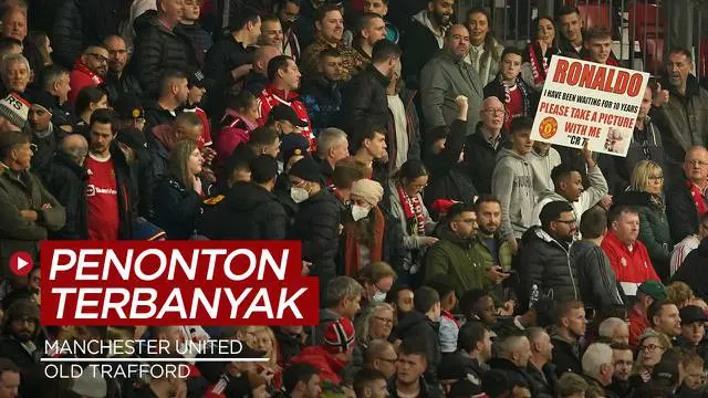 Berita Video, 10 Pertandingan dengan Penonton Membludak Setelah Jeda Covid-19, Suporter Manchester United Mendominasi