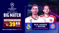 Siaran Langsung Liga Champions: Real Madrid Vs Bayern Munchen. (Sumber: dok. vidio.com)