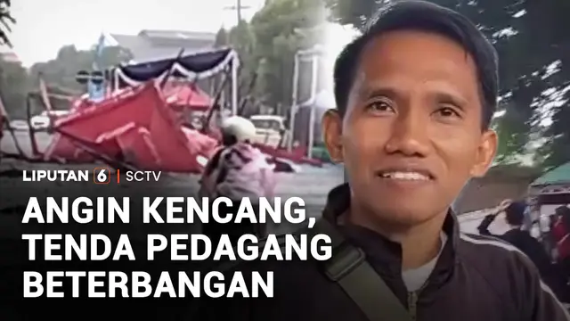 Angin Kencang, Tenda Pedagang Beterbangan
