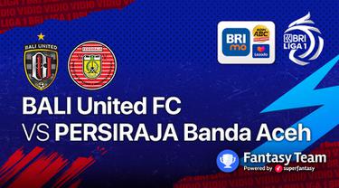 BRI Liga 1 2021 : Bali United vs Persiraja Banda Aceh