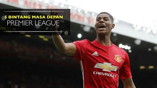 Rashford dan 4 Calon Bintang Premier League Masa Depan