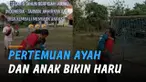 Momen haru terjadi saat seorang pria bertemu dengan anaknya setelah 6 tahun tidak bertemu.
