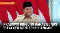 Momen Prabowo Bingung Soal Bonus Atlet: Saya Cek Menteri Keuangan