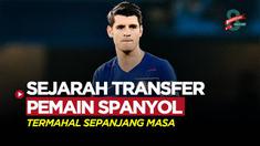 Berita Motion grafis deretan pemain Spanyol dengan nilai transfer termahal sepanjang sejarah. Salah satunya kepindahan Alvaro Morata dari Real Madrid ke Chelsea, tercatat sebagai salah satu yang termahal.
