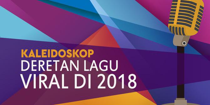 VIDEO: [KALEIDOSKOP] Deretan Lagu Viral di 2018