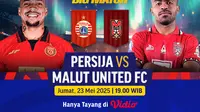Siaran Langsung Pertandingan Persija vs Malut United BRI Liga 1 di Vidio