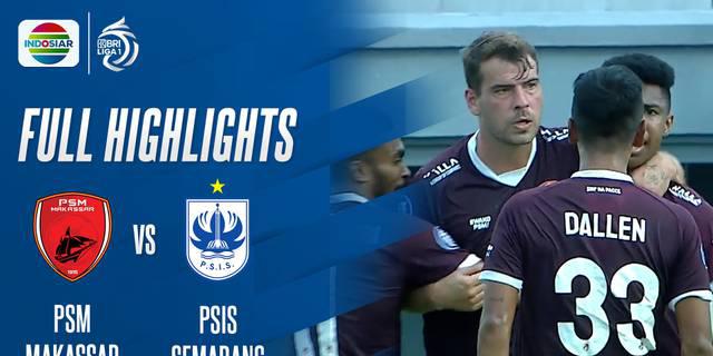 VIDEO: Highlights BRI Liga 1, PSM Tundukkan PSIS 2-1