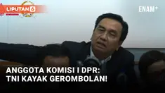 Keras! Effendi Simbolon Sebut TNI seperti Gerombolan