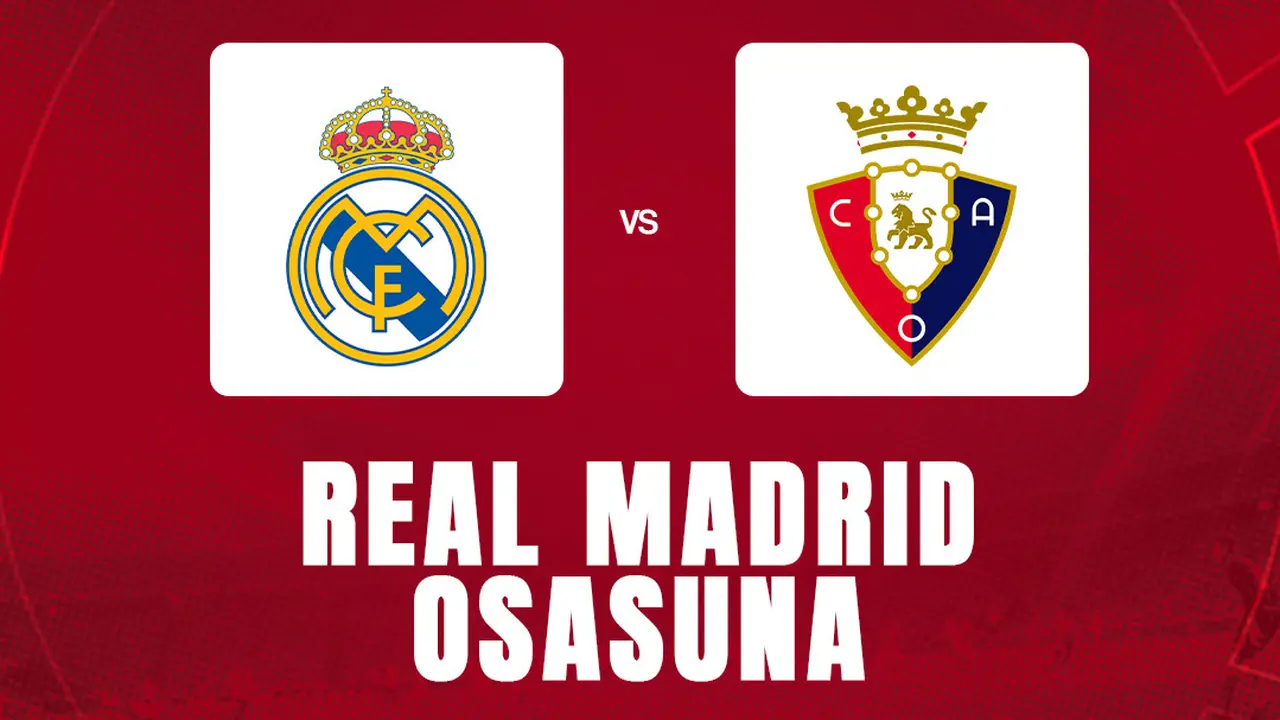 Prediksi La Liga - Real Madrid Vs Osasuna