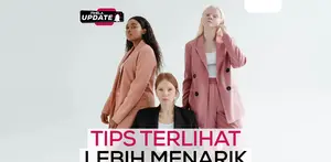Fimela Update: Tips Terlihat Menarik