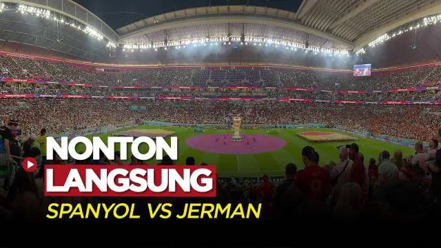 VIDEO Vlog Bola: Pengalaman Nonton Langsung Big Match Spanyol Vs Jerman di Piala Dunia 2022