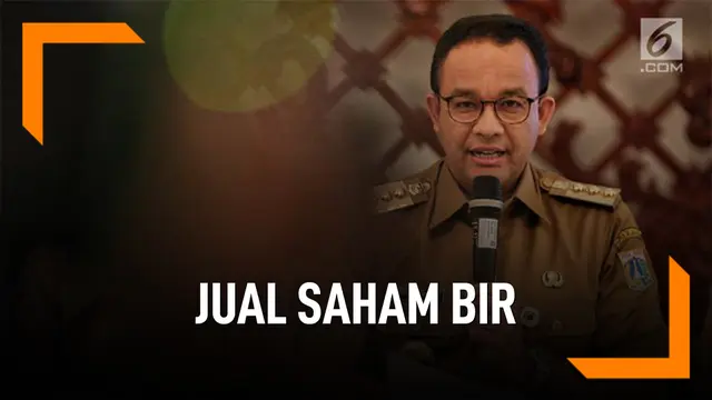 VIDEO: Fakta Saham Bir Jakarta yang Akan Dijual Anies