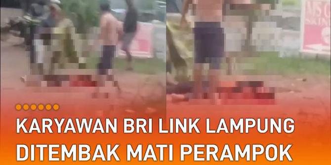 VIDEO: Karyawan BRI Link Lampung Ditembak Mati Perampok