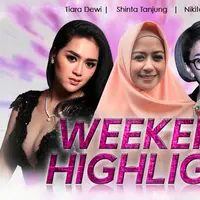 HL Weekend Highlight Tiara Dewi, Shinta Tanjung, Nikita Mirzani