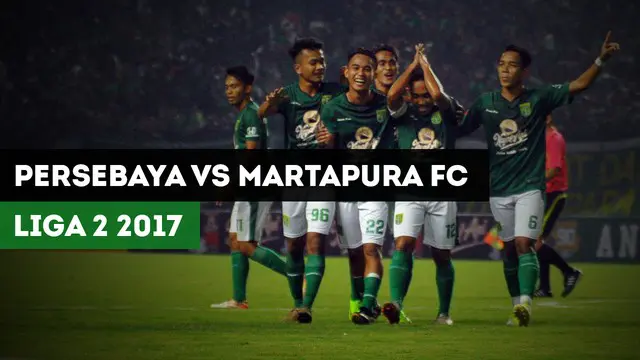 VIDEO: Highlights Liga 2 2017, Persebaya Surabaya vs Martapura FC 2-0