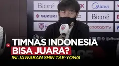 Berita video jawaban dari Pelatih Shin Tae-yong saat ditanya apakah Timnas Indonesia bisa menjuarai Piala AFF 2020 dalam sesi konferensi pers pada Sabtu (4/12/2021) siang hari WIB.