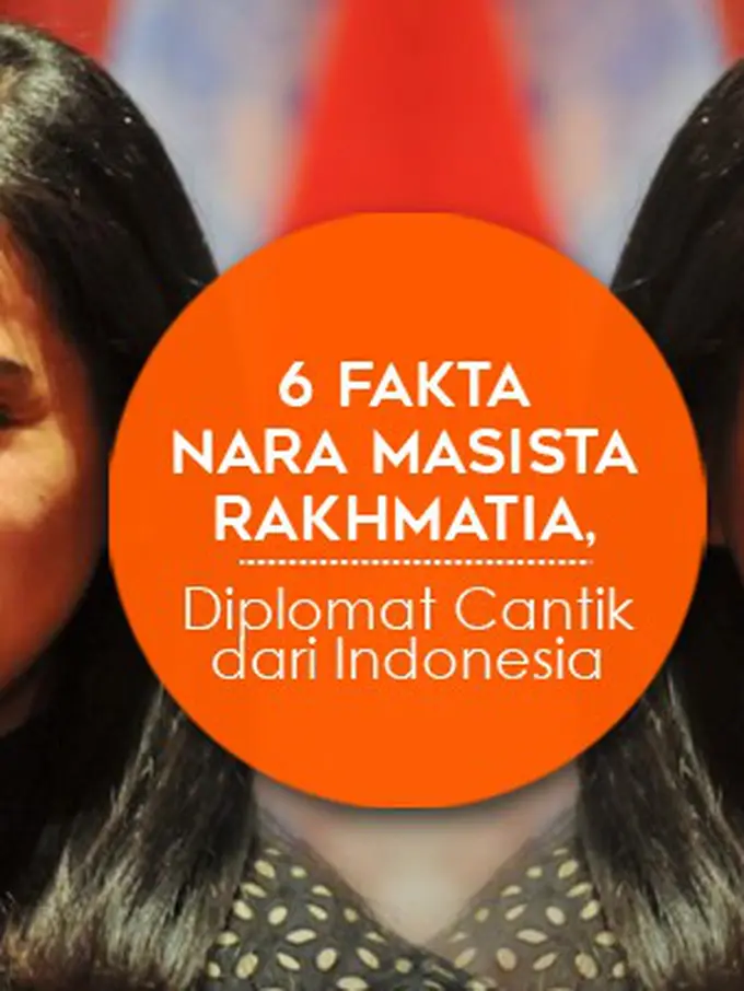 [Bintang] 5 Fakta Nara Masista Rakhmatia, Diplomat Cantik dari Indonesia