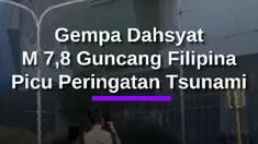 Gempa bumi berkekuatan magnitudo 7,8 mengguncang wilayah selatan Filipina pada Senin (8/6) pagi. 

Guncangan kuat yang berpusat di dekat Kota General Santos, Pulau Mindanao, itu memicu peringatan potensi tsunami dan menyebabkan sejumlah wilayah mengalami pemadaman listrik. #Merdekadotcom #Detik-D...