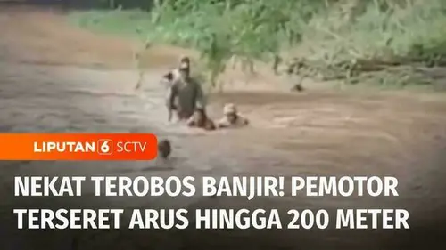 VIDEO: Dramatis! Pemotor di Tuban Terseret Banjir Bandang Sejauh 200 Meter