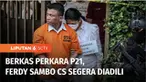 Berkas perkara Ferdy Sambo dalam kasus pembunuhan Nofriansyah Yosua Hutabarat, dinyatakan lengkap atau sudah P21. Dengan begitu, Ferdy Sambo dan keempat tersangka lain bisa segera diadili di pengadilan.