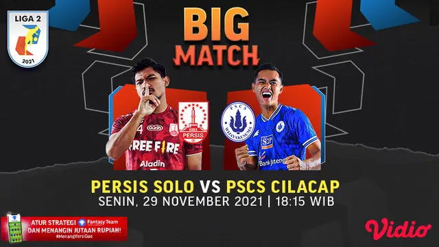 Big Match Liga 2 Senin, 29 November 2021 : Persis Solo Vs PSCS Cilacap
