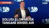 Elon Musk mengatakan di Forum Air Dunia di Bali bahwa solusi untuk krisis air dunia adalah desalinasi. Musk menyatakan bahwa proses desalinasi lebih murah dari yang diperkirakan dan akan menyediakan air bersih yang dibutuhkan dunia.