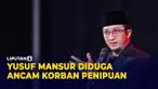Ustaz Yusuf Mansur Intimidasi Korban Penipuan